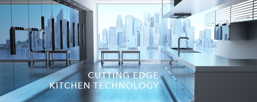 Cutting Edge Kitchen Technologies
