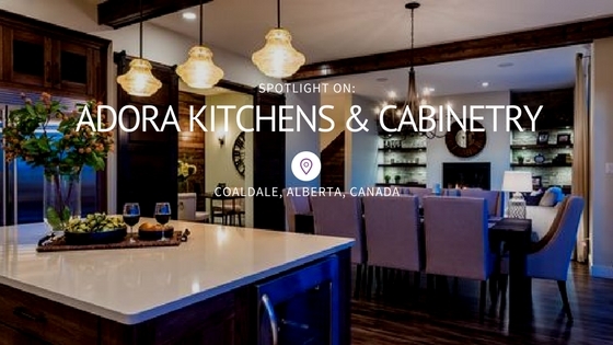 Spotlight: Adora Kitchens & Cabinetry