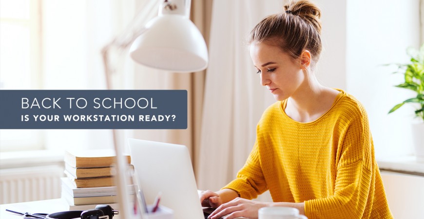 Back to School: Is Your Workstation Ready?