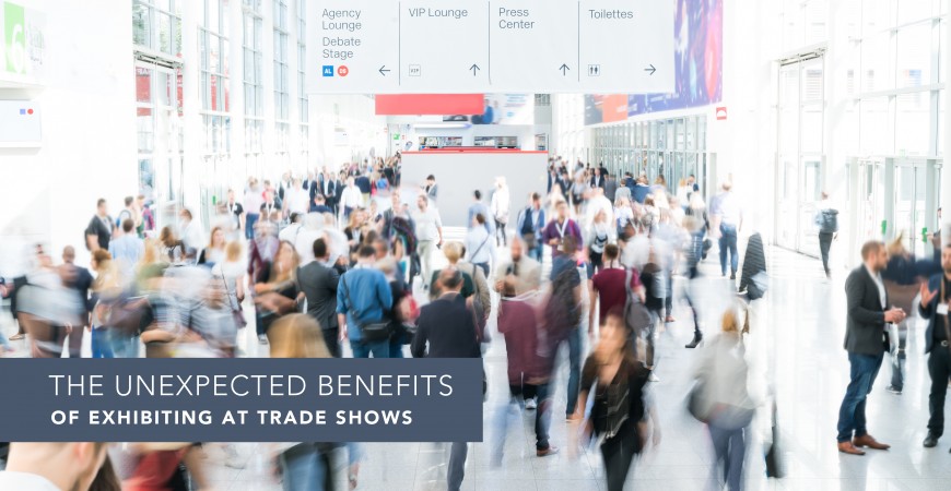 The Unexpected Benefits of Exhibiting at Trade Shows