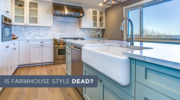 Is Farmhouse Style Dead?