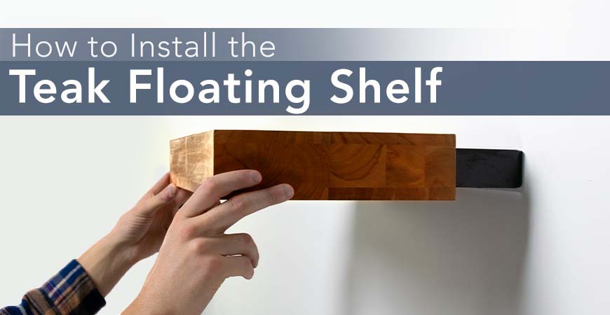 How to Install The Teak Floating Shelf