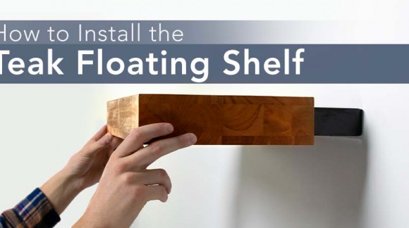 How to Install The Teak Floating Shelf