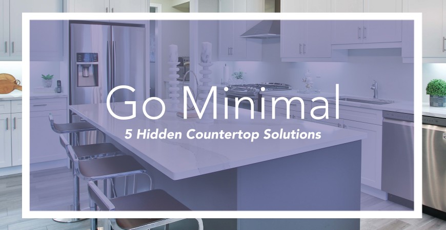 Go Minimal, 5 Hidden Countertop Solutions
