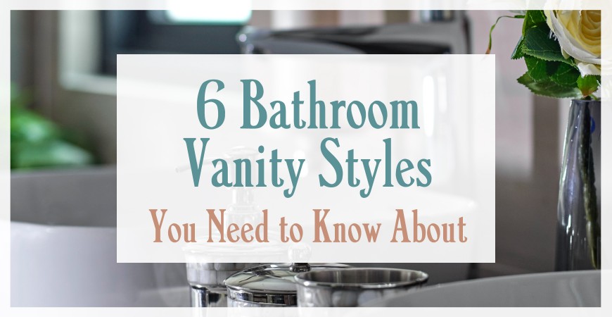 The 6 Bathroom Vanity Styles You Need To Know About