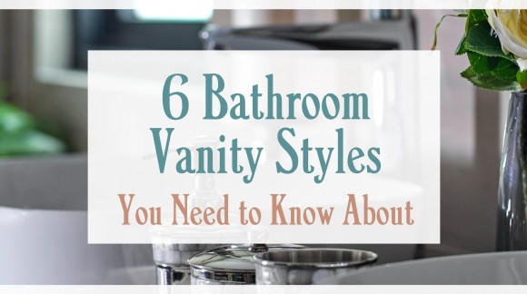 The 6 Bathroom Vanity Styles You Need To Know About