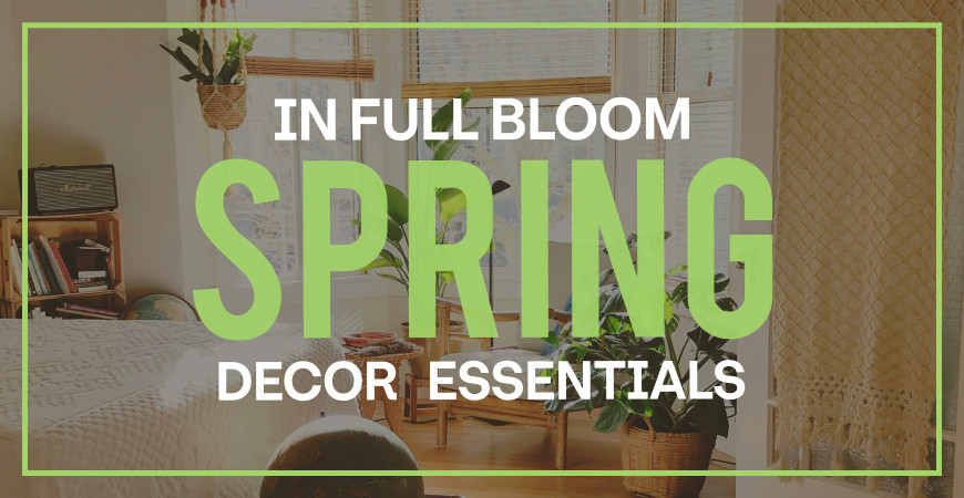 In Full Bloom: Spring Decor Essentials 
