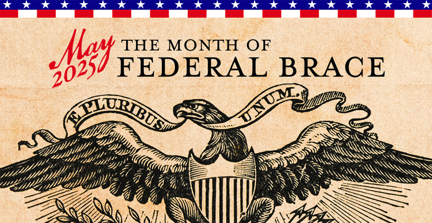The Month of Federal Brace - 2025 #AmericaStrong
