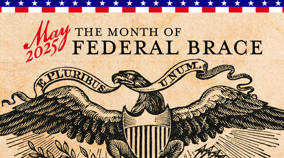 The Month of Federal Brace - 2025 #AmericaStrong