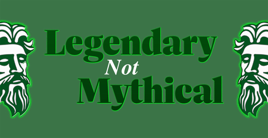Legendary!.. Not Mythical
